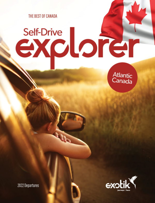 Exotik Journeys - Self-drive Explorer - Atlantic Canada - 2022 Departures